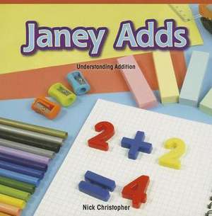 Janey Adds: Understanding Addition de Nick Christopher