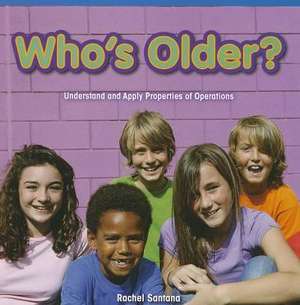 Who's Older?: Understand and Apply Properties of Operations de Rachel Santana