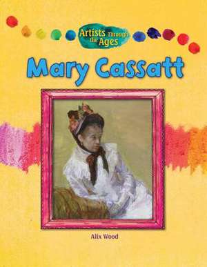 Mary Cassatt de Alix Wood