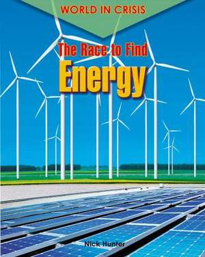 The Race to Find Energy de Nick Hunter