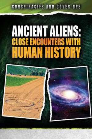 Ancient Aliens: Close Encounters with Human History de Philip Coppens