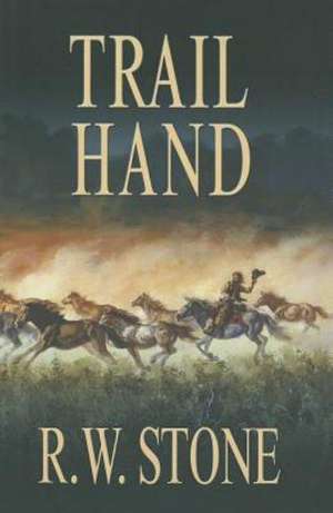 Trail Hand de R. W. Stone