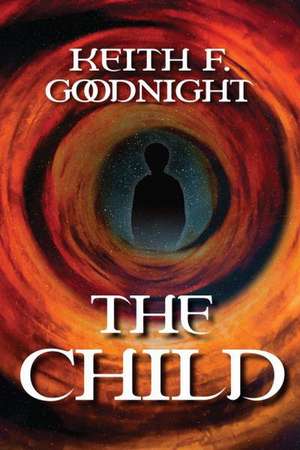 The Child de Keith F. Goodnight