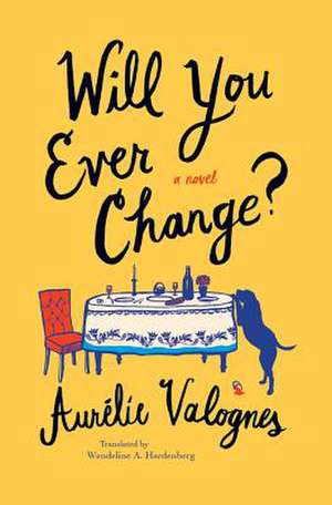 Will You Ever Change? de Aurelie Valognes