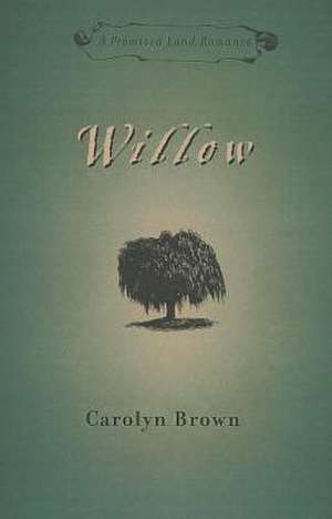 Willow de Carolyn Brown