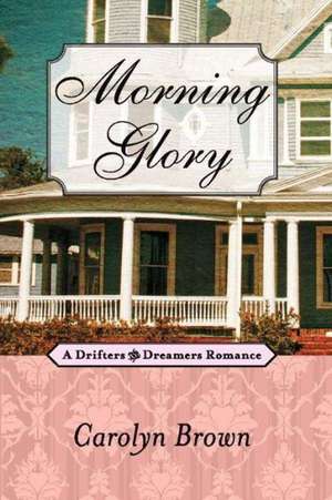 Morning Glory de Carolyn Brown