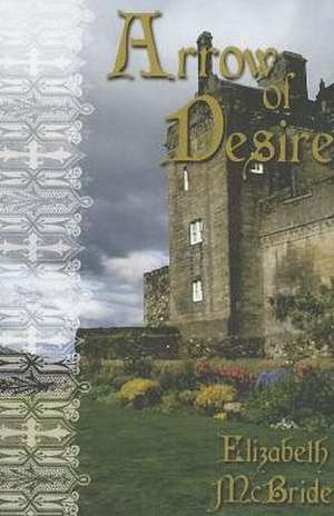 Arrow of Desire de Elizabeth McBride