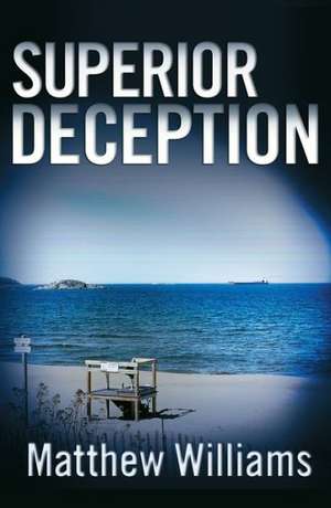 Superior Deception de Matthew Williams