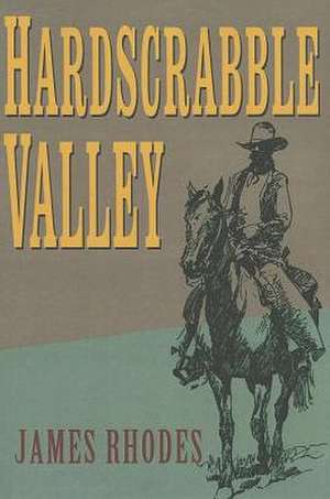 Hardscrabble Valley de James Montague Rhodes