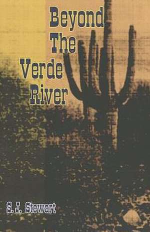 Beyond the Verde River de S. J. Stewart