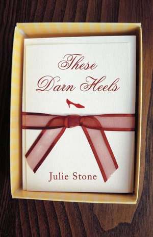 These Darn Heels de Julie Stone