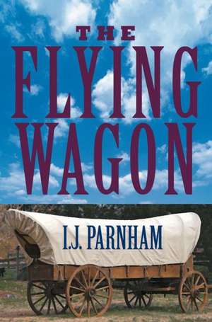 The Flying Wagon de I. J. Parnham