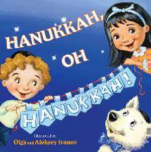 Hanukkah, Oh Hanukkah! de Olga Ivanov