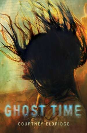 Ghost Time de Courtney Eldridge