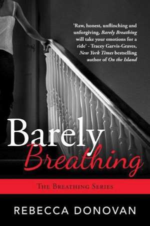 Barely Breathing de Rebecca Donovan