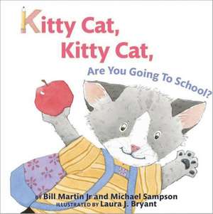 Kitty Cat, Kitty Cat, Are You Going to School? de Paul R. Martin