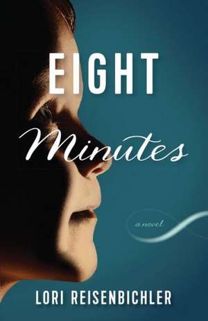 Eight Minutes de LORI REISENBICHLER