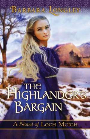 The Highlander's Bargain de Barbara Longley