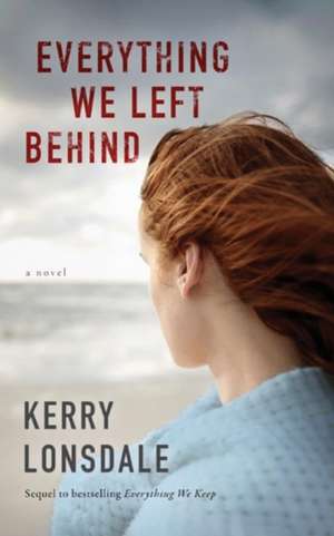 Everything We Left Behind de Kerry Lonsdale