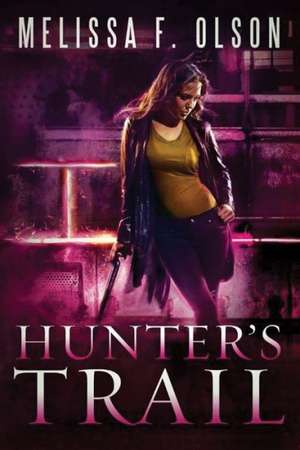 Hunter's Trail de Melissa F. Olson