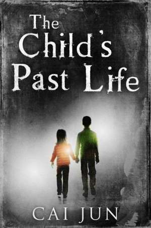 The Child's Past Life de Cai Jun