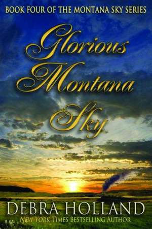 Glorious Montana Sky de Debra Holland