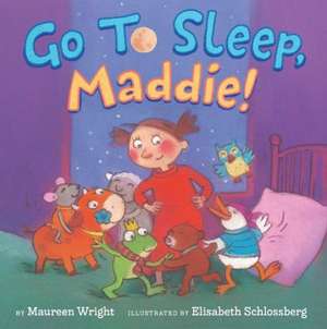 Go to Sleep, Maddie! de Maureen Wright