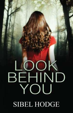 Look Behind You de Sibel Hodge