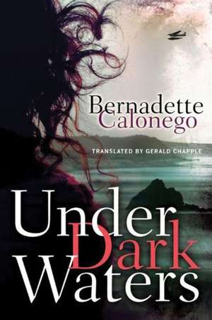 Under Dark Waters de Bernadette Calonego