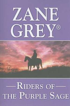 Riders of the Purple Sage de Zane Grey