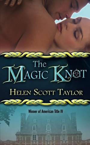 The Magic Knot de Helen Scott Taylor