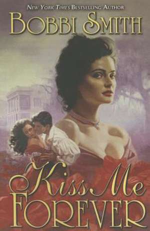 Kiss Me Forever de Bobbi Smith