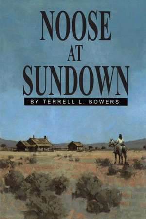 Noose at Sundown de Terrell L. Bowers