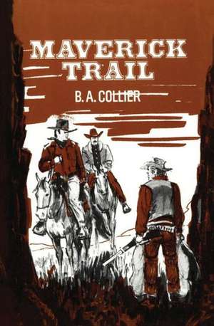 Maverick Trail de B. A. Collier