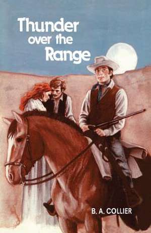 Thunder Over the Range de B. A. Collier