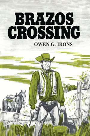 Brazos Crossing de Owen G. Irons