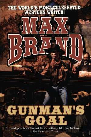 Gunman's Goal de Max Brand