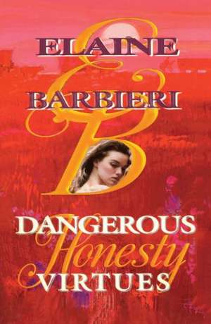 Dangerous Virtues: Honesty de Elaine Barbieri