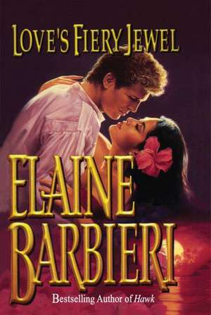 Love's Fiery Jewel de Elaine Barbieri