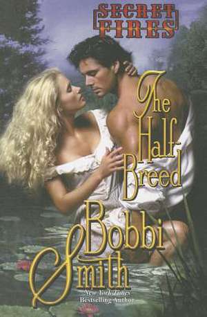 The Half Breed de Bobbi Smith