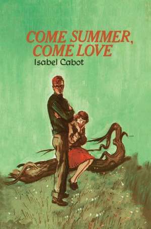 Come Summer, Come Love de Isabel Cabot