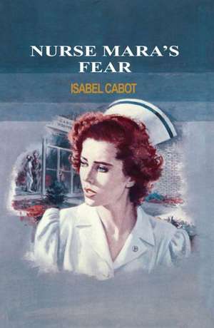 Nurse Mara's Fear de Isabel Capeto