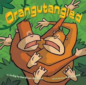 Orangutangled de Sudipta Bardhan