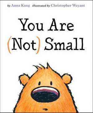 You Are (Not) Small de Anna Kang