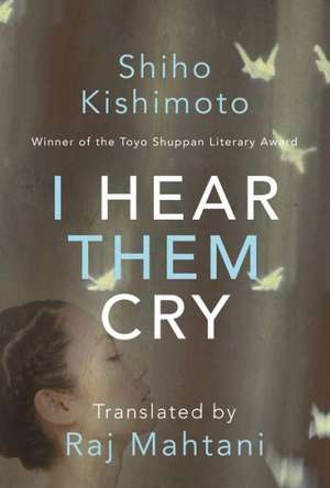 I Hear Them Cry de Shiho Kishimoto