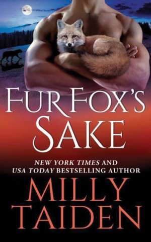 Fur Fox's Sake de Milly Taiden