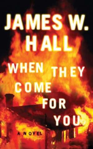 When They Come for You de James W. Hall