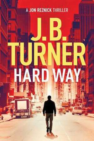 Hard Way de J. B. Turner