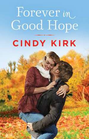 Forever in Good Hope de Cindy Kirk