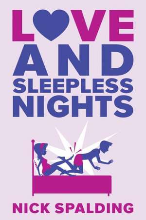 Love... and Sleepless Nights de Nick Spalding